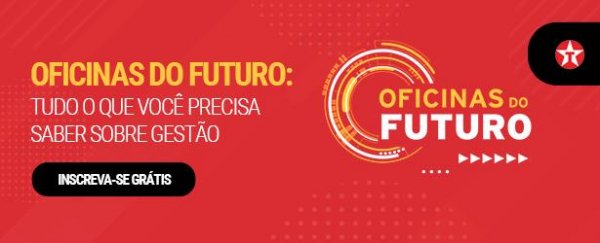  Gestão de fluxo de serviços será tema da 4ª edição do Oficinas do Futuro da Texaco Lubrificantes