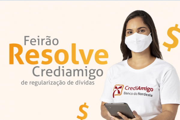 Crediamigo realiza novo feirão para regularizar situação de clientes