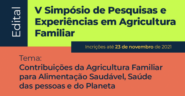 Pesquisas e Experiências em Agricultura Familiar e Desenvolvimento Rural são selecionadas para Simpósio