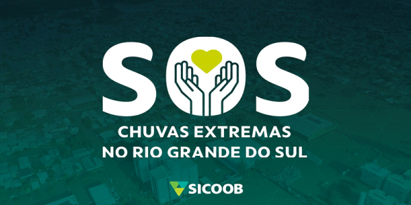 Sicoob destina mais de R$ 15 milhões para vítimas das enchentes no Rio Grande do Sul
