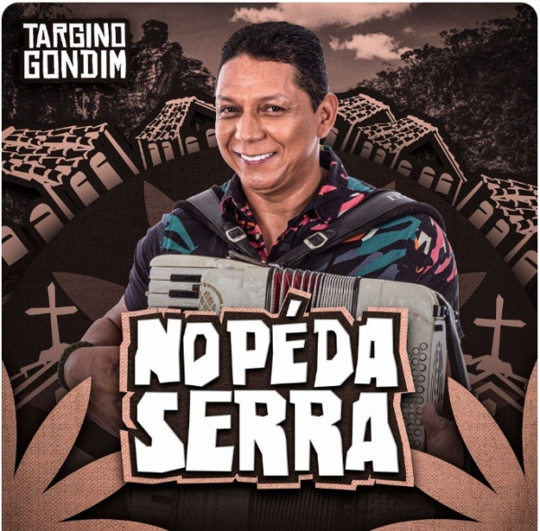 Targino Gondim no coração da Serra é Musica Boa