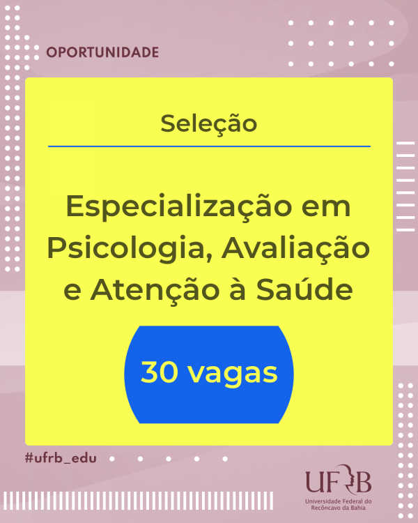 UFRB oferece 30 vagas para especialização em Psicologia, Avaliação e Atenção à Saúde