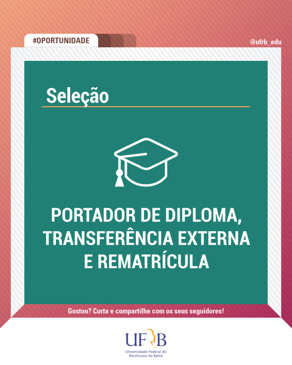 UFRB abre seleção para transferência externa, portador de diploma e rematrícula 2021.2