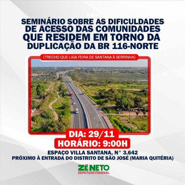 Zé Neto promove seminário sobre dificuldades de acesso com a duplicação da BR-116 Norte entre Feira-Serrinha