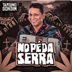 Targino Gondim no coração da Serra é Musica Boa