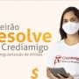 Crediamigo realiza novo feirão para regularizar situação de clientes