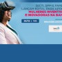 Fapesb lança edital para apoiar mulheres inventivas e inovadoras na Bahia