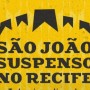 Prefeitura de Recife cancela São João 2022: 'R$ 15 milhões destinados às famílias'