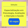 UFRB oferece 30 vagas para especialização em Psicologia, Avaliação e Atenção à Saúde