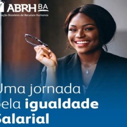 ABRH Bahia lança pesquisa sobre realidade de lideranças femininas no Estado